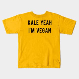 Kale Yeah I'm Vegan Kids T-Shirt